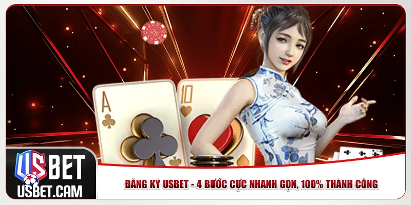 Đăng Ký Usbet - 4 Bước Cực Nhanh Gọn, 100% Thành Công