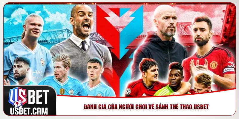 Đánh giá của người chơi về sảnh thể thao Usbet