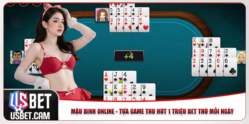 Mậu Binh Online - Tựa Game Thu Hút 1 Triệu Bet Thủ Mỗi Ngày